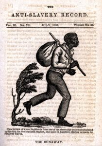 This image is the cover of a publication entitled "The Anti-Slavery Record," published in July, 1837. It features a Black man in simple clothing and a calm expression running toward the right of the page. He carries a bindle over his shoulder. The text below describes this image as one used on runaway advertisements in the South.