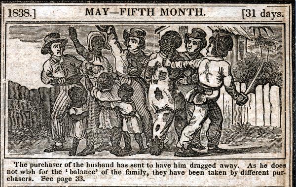 Three white men, one with a sword, drag a Black man dressed in rags away. The Black man looks to the left, where a Black woman, his wife, is being dragged by a white man in the opposite direction. Three small Black children cling to her waist. The text below states that the family was being separated by sale, with the husband going to one purchaser, and his wife and children to another.